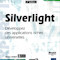 Silverlight, Développez des applications riches universelles