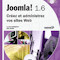 Joomla! 1.6, Créez et administrez vos sites Web.